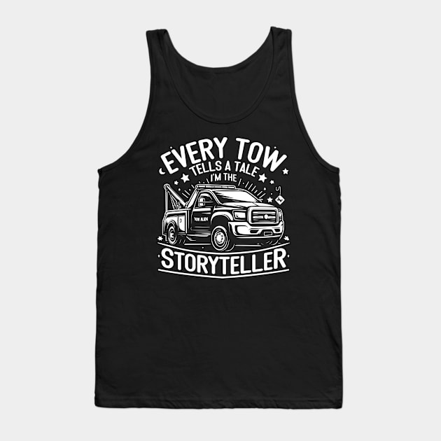 Every Tow Tells a Tale, I'm the Storyteller Tank Top by Styloutfit